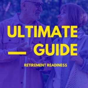 The Ultimate Retirement Readiness Guide